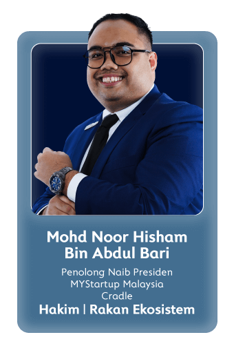 Mohd Noor Hisham Abdul Bari (Penolong Naib Presiden MYStartup Malaysia, Cradle) - Hakim | Rakan Ekosistem