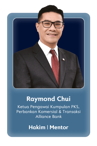 Raymond Chui (Ketua Pengawai Kumpulan PKS, Perbankan Komersial & Transaksi, Alliance Bank) - Hakim | Mentor