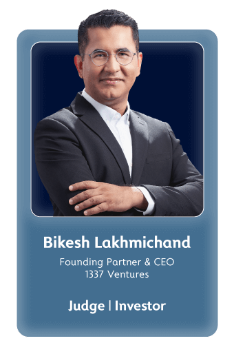 Bikesh Lakhmichand (Founding Partner & CEO, 1337 Ventures) - Judge | Investor